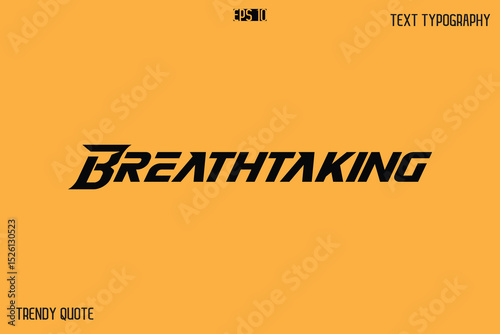 Breathtaking  Bold Text Calligraphy Slogan For T-Shirt Designs