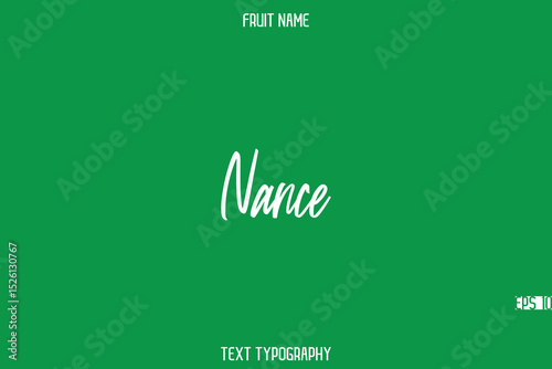 Nance    --Fruit Name In Stylish Cursive Typography Text Design Element