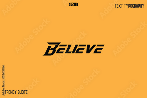 Believe  Bold Text Calligraphy Slogan For T-Shirt Designs