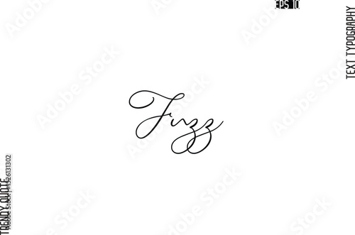 Fuzz   Cursive Stylish Typography Text Trendy Quote For T-Shirt Designs