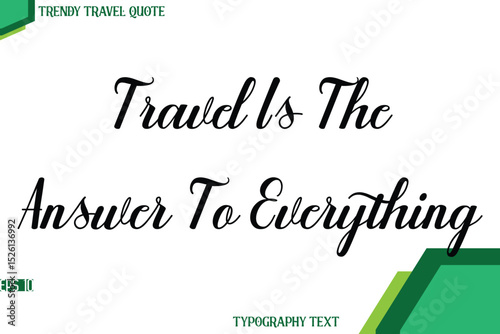 Travel Is The Answer To Everything   Modern Cursive Text Calligraphy Trendy Travel Quote