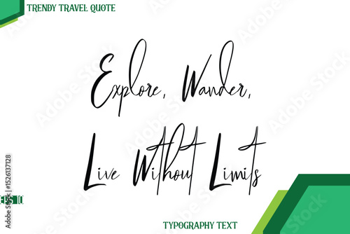 Explore, Wander, Live Without Limits  Cursive Calligraphy Text Trendy Travel Quote