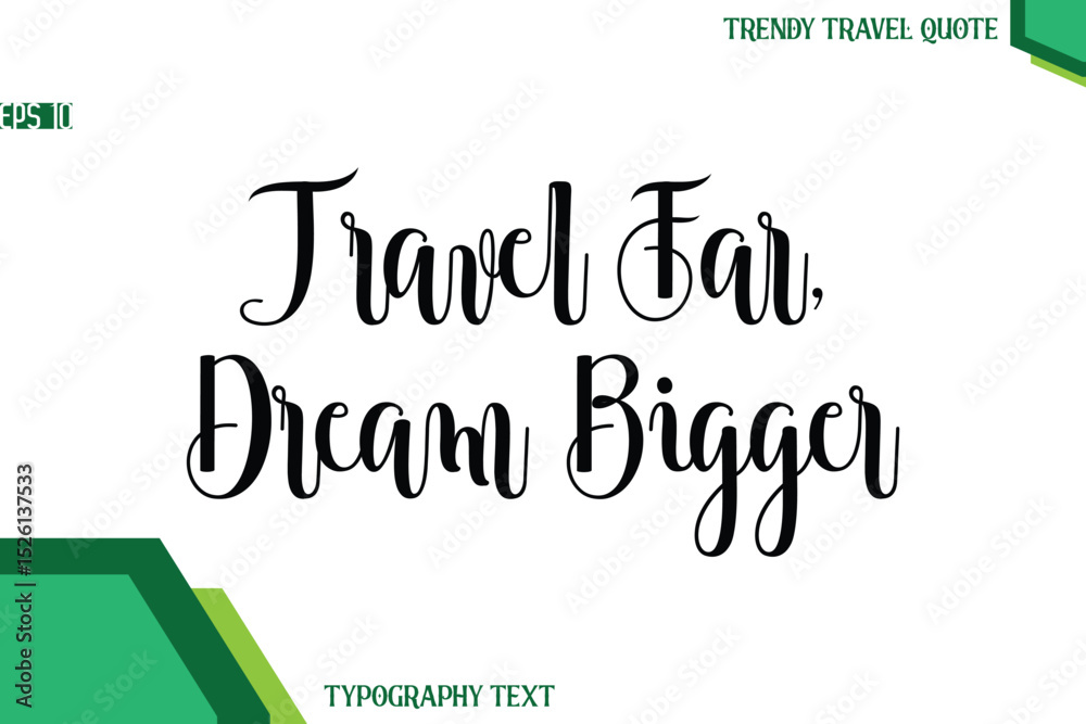 Obraz premium Travel Far, Dream Bigger Modern Text Calligraphy Trendy Travel Quote