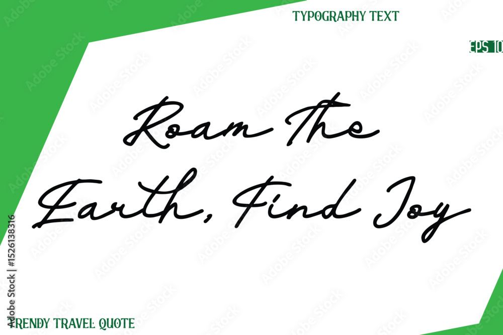 Roam The Earth, Find Joy Cursive Text Hand Lettering Trendy Travel Quote Roam The Earth, Find Joy Cursive Text Hand Lettering Trendy Travel Quote