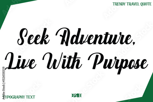 Seek Adventure, Live With Purpose   Modern Typography Text Trendy Travel Caption
