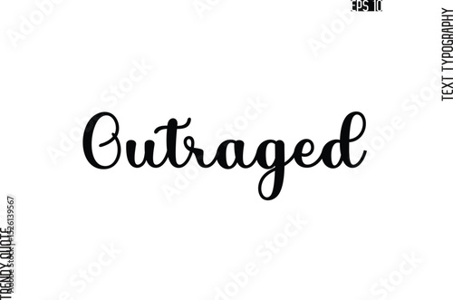 Outraged Stylish Text Typography Trendy Quote For T-Shirt Designs