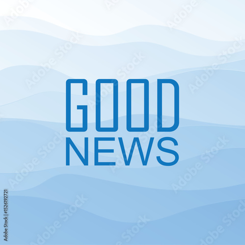 good news 	