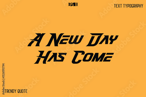 A New Day Has Come  Bold Text Calligraphy Slogan For T-Shirt Designs