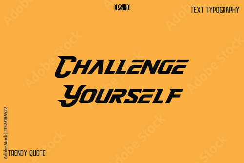Challenge Yourself Bold Text Calligraphy Slogan For T-Shirt Designs