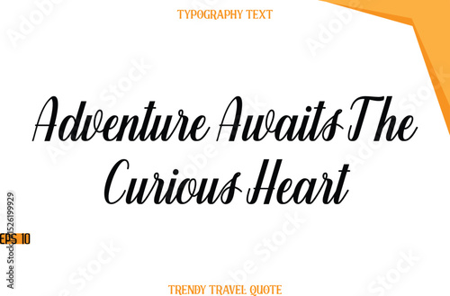 Adventure Awaits The Curious Heart  Modern Calligraphic Text Trendy Travel Caption