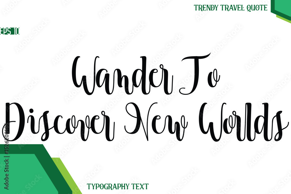 Fototapeta premium Wander To Discover New Worlds Modern Text Calligraphy Trendy Travel Quote