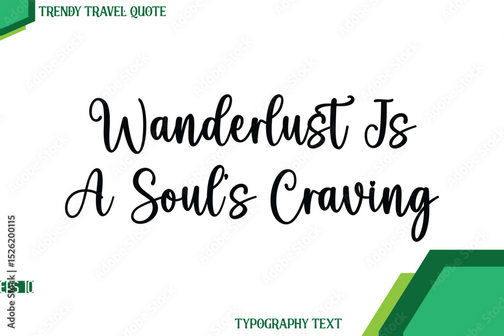 Obraz premium Wanderlust Is A Soul’s Craving Stylish Cursive Calligraphy Text Trendy Travel Quote