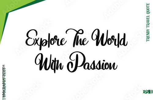 Explore The World With Passion  Modern Typescript Lettering Of Trendy Travel Caption