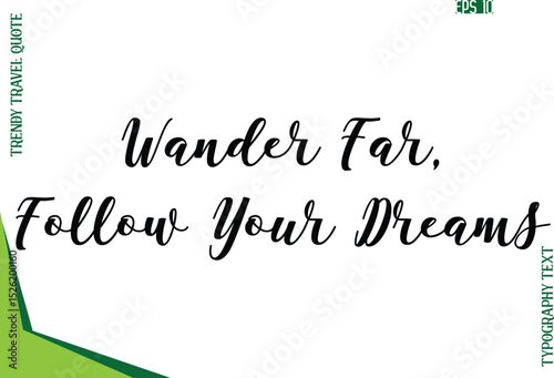 Wander Far, Follow Your Dreams   Modern Typescript Text Trendy Travel Caption
