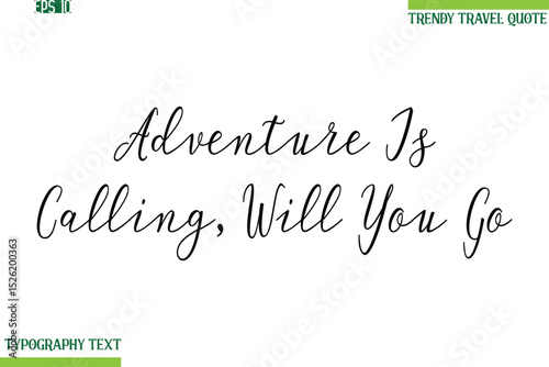 Adventure Is Calling, Will You Go   Handwritten Typography Text Travel Quotation