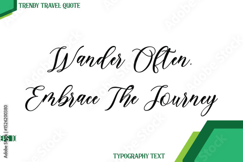 Wander Often, Embrace The Journey   Cursive Stylish Text Calligraphy Trendy Travel Quote