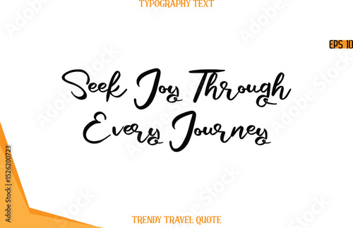 Seek Joy Through Every Journey  Calligraphy Handwritten Text Trendy Travel Quote