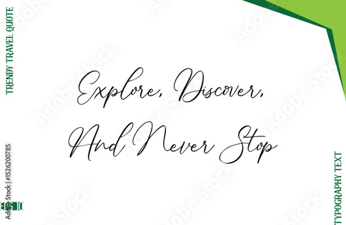 Explore, Discover, And Never Stop   Stylish Typescript Lettering Trendy Travel Caption