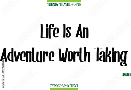 Life Is An Adventure Worth Taking   Modern Calligraphy Text Trendy Travel Caption