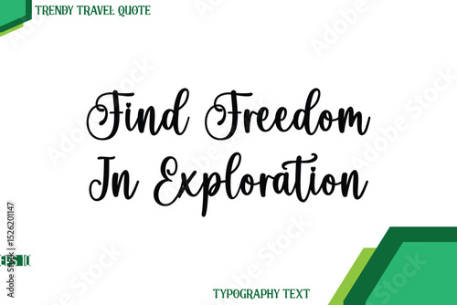 Find Freedom In Exploration  Stylish Cursive Calligraphy Text Trendy Travel Quote