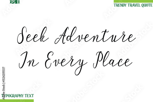 Seek Adventure In Every Place    Handwritten Typography Text Travel Quotation