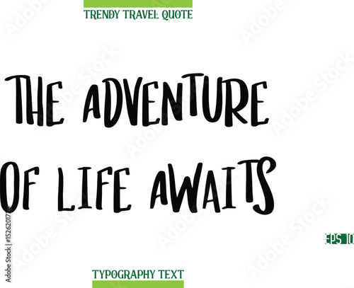 The Adventure Of Life Awaits  Modern Typography Text Trendy Travel Caption