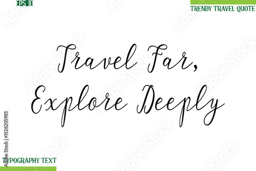 Travel Far, Explore Deeply  Handwritten Typography Text Travel Quotation