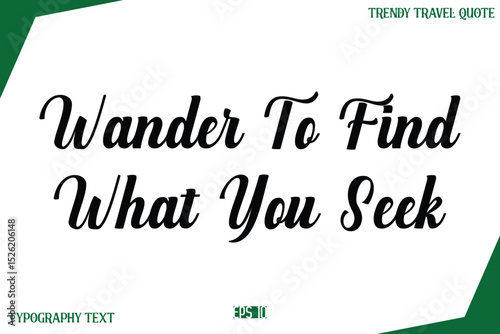 Wander To Find What You Seek Modern Typography Text Trendy Travel Caption
