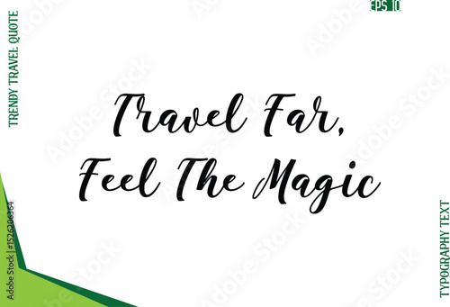 Travel Far, Feel The Magic  Modern Typescript Text Trendy Travel Caption