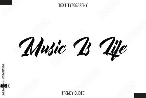 Music Is Life  Stylish Text Typography Quote For T-Shirt Designs