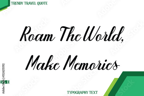 Roam The World, Make Memories  Modern Cursive Text Calligraphy Trendy Travel Quote