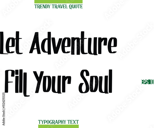Let Adventure Fill Your Soul  Modern Calligraphy Text Trendy Travel Caption