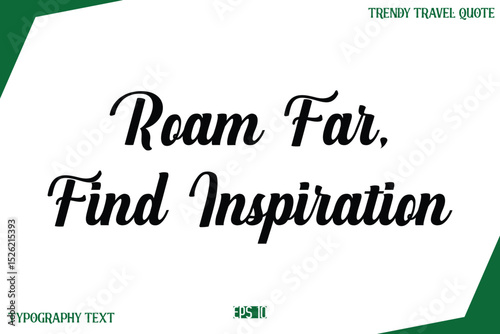 Roam Far, Find Inspiration  Typography Text Trendy Travel Caption