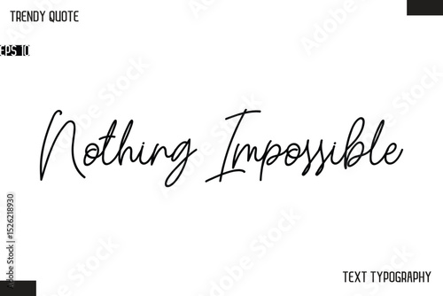 Nothing Impossible Text Typescript Trendy Quote For T-Shirt Designs