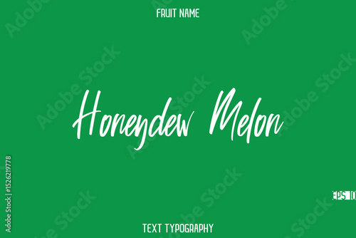 Honeydew Melon     --Fruit Name In Stylish Cursive Typography Text Design Element