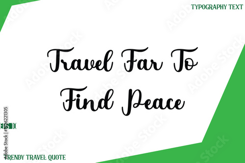 Travel Far To Find Peace  Stylish Cursive Text Lettering Trendy Travel Quote