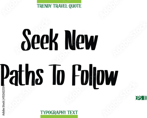 Seek New Paths To Follow  Modern Calligraphy Text Trendy Travel Caption