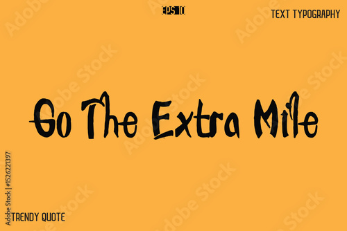 Go The Extra Mile Calligraphy Text Slogan For T-Shirt Designs