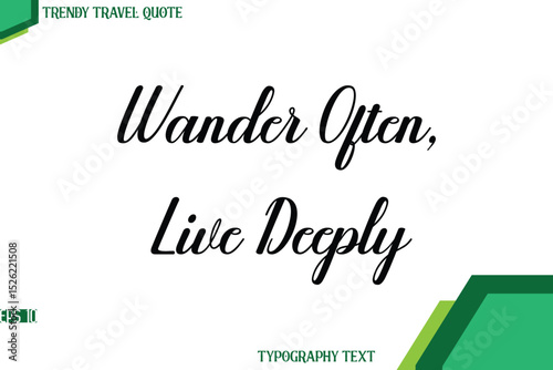 Wander Often, Live Deeply  Modern Cursive Text Calligraphy Trendy Travel Quote