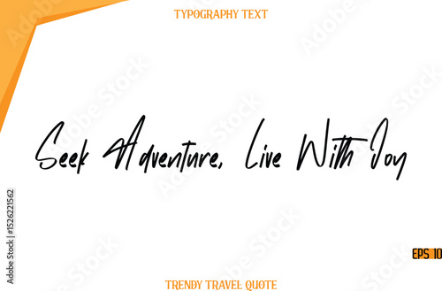 Seek Adventure, Live With Joy  Modern Calligraphy Handwritten Text Trendy Travel Caption