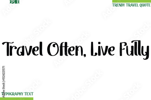 Travel Often, Live Fully Bold Modern Typography Text Trendy Travel Phrase
