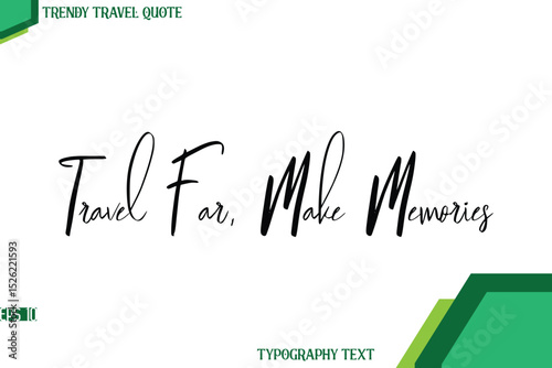 Travel Far, Make Memories  Cursive Calligraphy Text Trendy Travel Quote