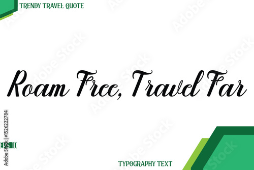 Roam Free, Travel Far Modern Cursive Text Calligraphy Trendy Travel Quote