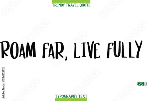 Roam Far, Live Fully   Modern Typography Text Trendy Travel Caption