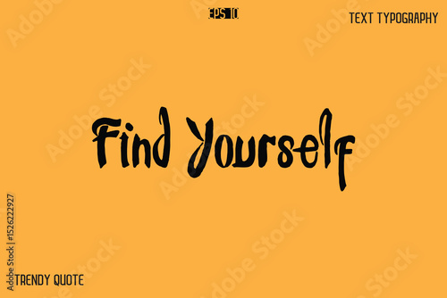 Find Yourself Calligraphy Text Slogan For T-Shirt Designs