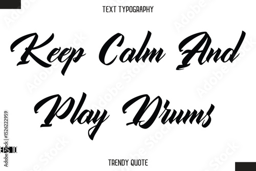 Keep Calm And Play Drums  Stylish Text Typography Quote For T-Shirt Designs