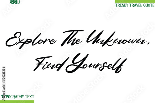 Explore The Unknown, Find Yourself Cursive Typography Text Travel Quotation