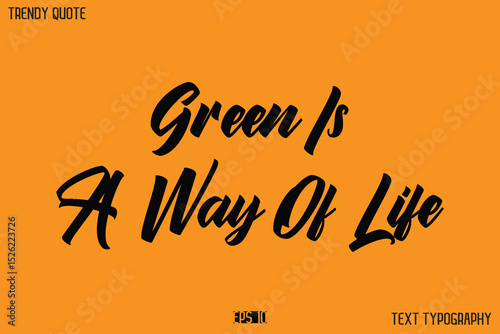 Go Green, Save The Planet  Modern Calligraphy Text Quotation For T-Shirt Designs