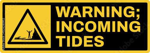 warning safety signs v3 uppercase text_warning ; incoming tide landscape size 1/2 a4,a3,a2,a1	