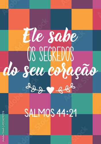 Translation from Portuguese - He knows the secrets of your heart Psalm 44:21 Perfect design for greeting cards, posters and social media. Brazilian Lettering.